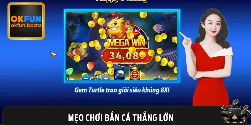 Thủ thuật bắn cá sướng tay mà vẫn có tiền về