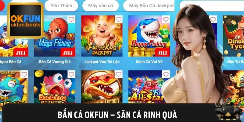 Những điểm nổi bật về Bắn Cá OKFUN