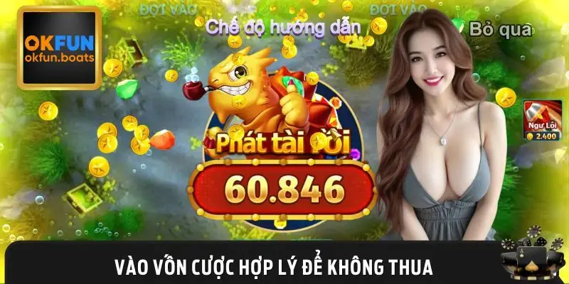 Một lần bắn cá cần có cách cược tiền thông minh để không lỗ