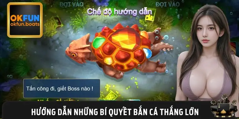 Từng bí quyết bắn cá thắng lớn cho người chơi học hỏi thêm