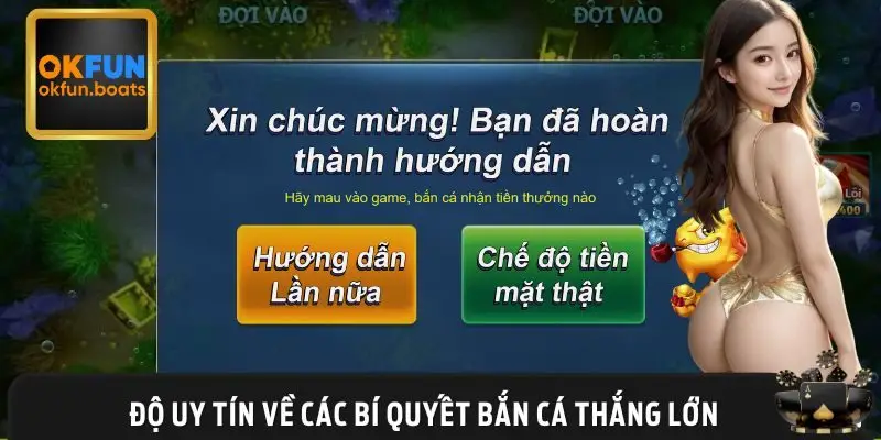 Độ chân thực của các bí quyết bắn cá đem lại hiệu quả tức thì