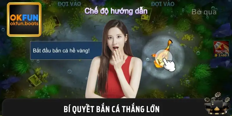 Hé Lộ Bí Quyết Bắn Cá Thắng Lớn
