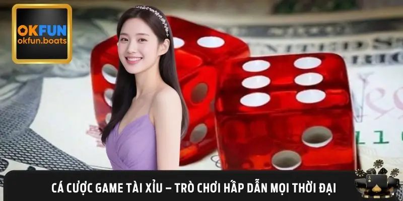 Sơ lược cá cược game tài xỉu