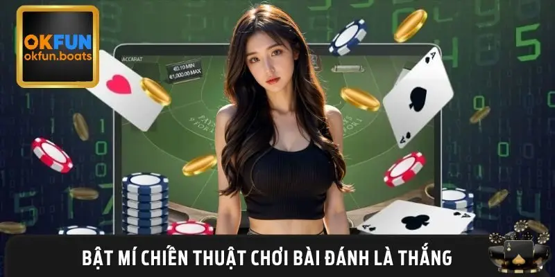 Bí quyết chiến thắng game bài từ kỳ cựu