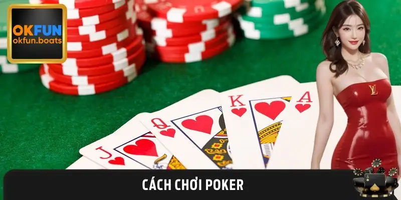 Cách Chơi Poker