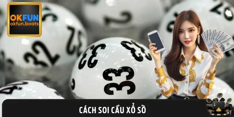 Cách Soi Cầu Xổ Số