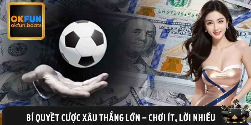 Chiến thuật để chơi cược xâu là sao