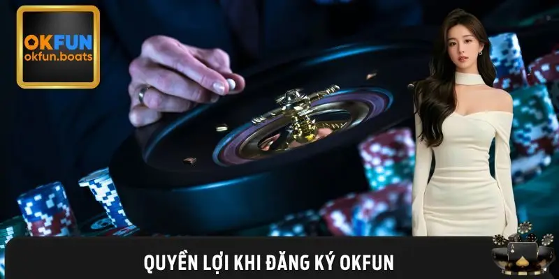 Lý do bạn nên đăng ký OKFUN