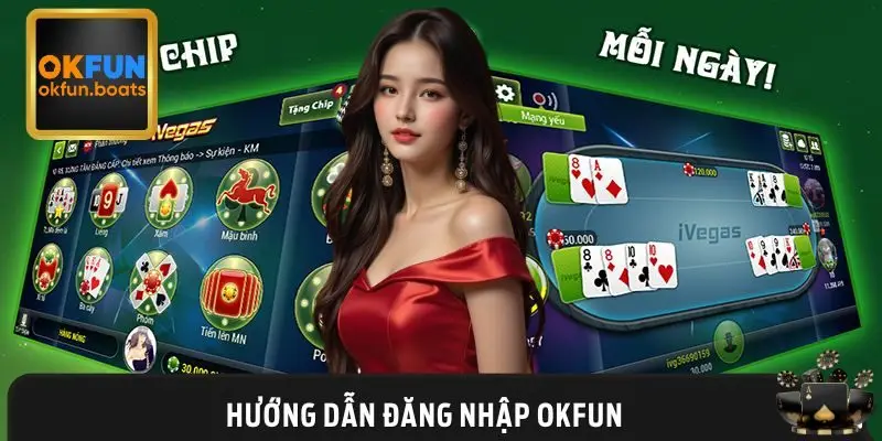 Từng bước đăng nhập OKFUN an toàn, không lo trục trặc