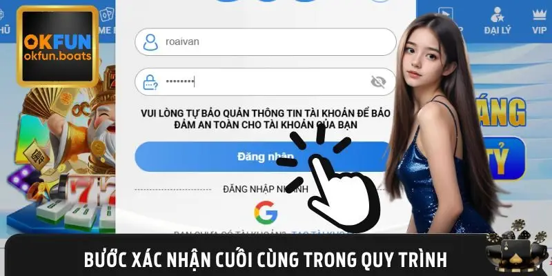 Xác nhận hoàn tất quy trình truy cập vào nhà cái