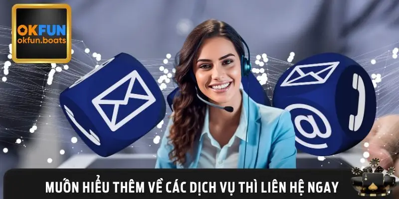 Nếu muốn hiểu hơn về dịch vụ cá cược hãy liên hệ ngay