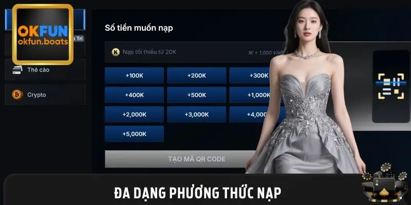Đa dạng phương thức nạp – Linh hoạt cho mọi nhu cầu