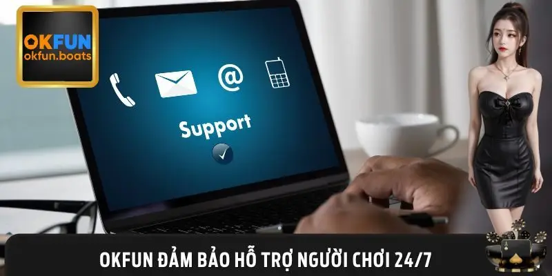 Nhà cái luôn giúp đỡ người chơi nếu gặp lỗi rút tiền OKFUN