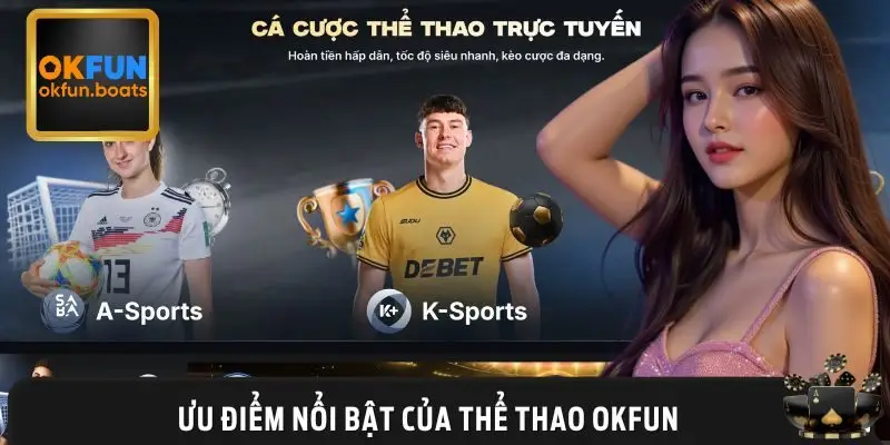 Cá cược thông minh, thắng lớn cùng thể thao OKFUN