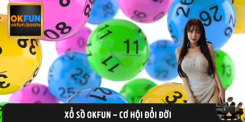 Ưu điểm mà người chơi luôn nhắc đến sảnh Xổ Số OKFUN